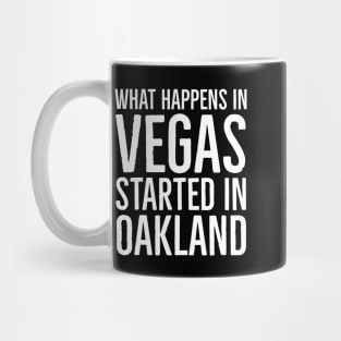 What Happened In Vegas Started In Oakland Mug